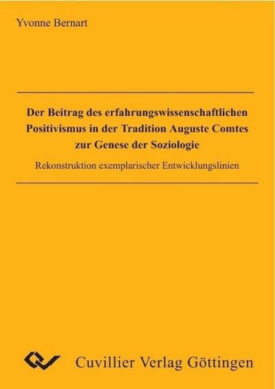 Der Beitrag des erfahrungswissenschaftlichen Positivismus in der Tradition Auguste Comtes zur Genese der Soziologie