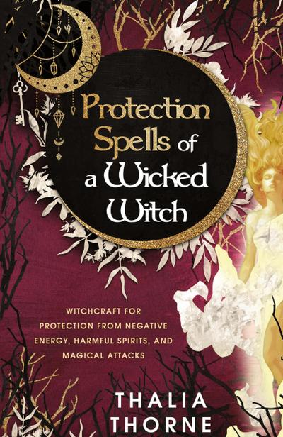 Protection Spells of a Wicked Witch