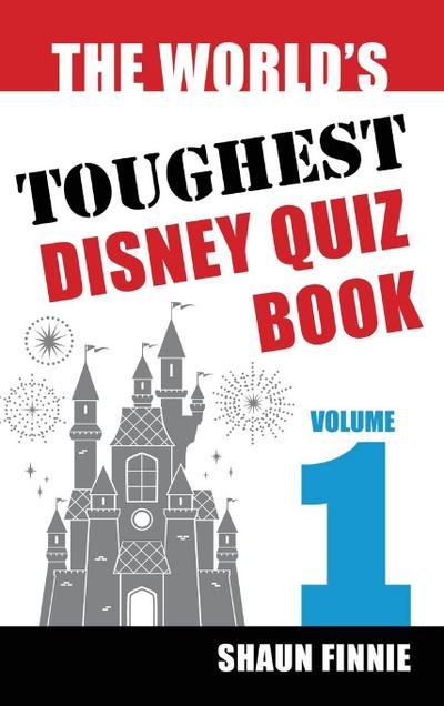 The World’s Toughest Disney Quiz Book