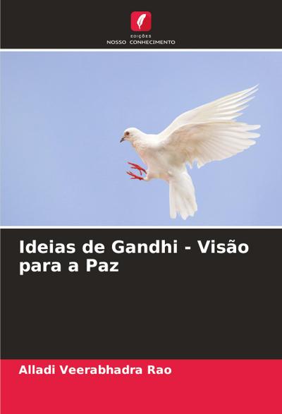 Ideias de Gandhi - Visão para a Paz