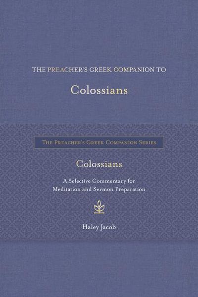 The Preacher’s Greek Companion to Colossians