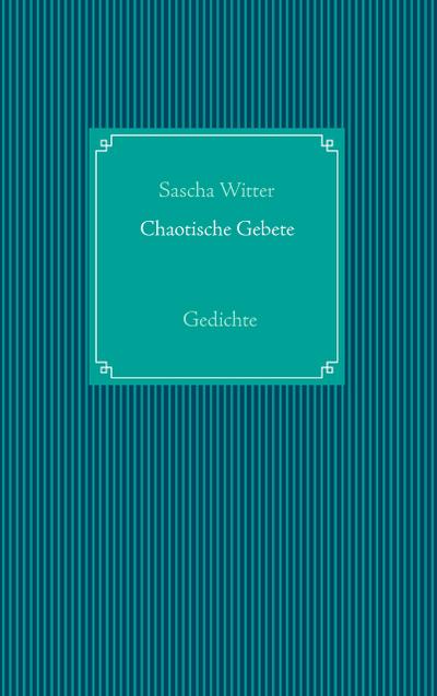 Chaotische Gebete