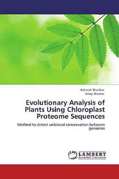 Evolutionary Analysis of Plants Using Chloroplast Proteome Sequences