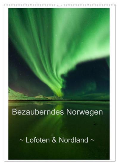 Bezauberndes Norwegen ~ Lofoten & Nordland ~ (Wandkalender 2024 DIN A2 hoch), CALVENDO Monatskalender