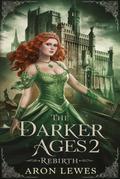 The Darker Ages 2: Rebirth