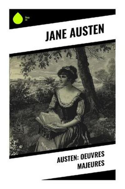 Austen: Oeuvres Majeures
