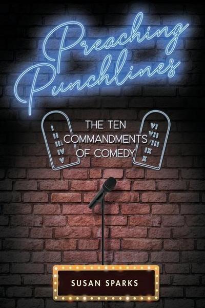 Preaching Punch Lines: The Ten Commandments of Stand-Up Comedy
