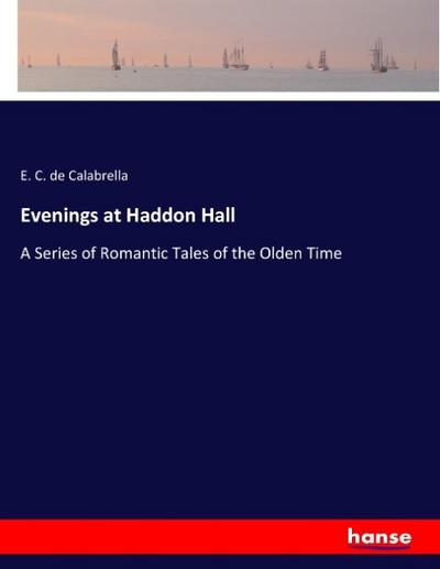 Evenings at Haddon Hall - E. C. de Calabrella