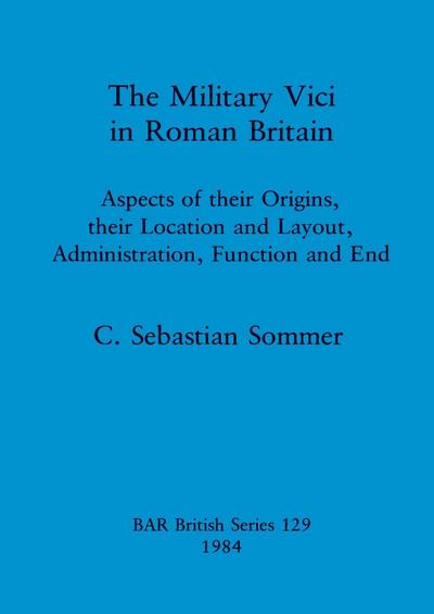 The Military Vici of Roman Britain