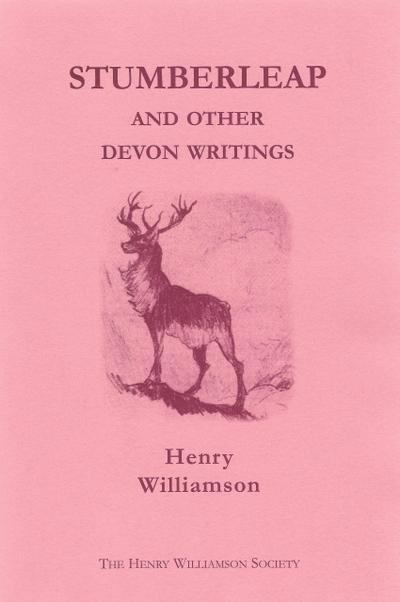 Stumberleap, and other Devon writings: Contributions to the Daily Express and Sunday Express, 1915-1935 (Henry Williamson Collections, #1)