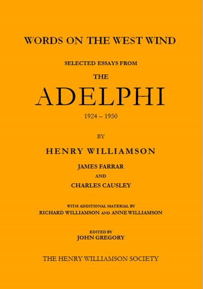 Words on the West Wind: Selected Essays from The Adelphi, 1924-1950 (Henry Williamson Collections, #8)