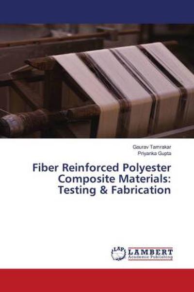 Fiber Reinforced Polyester Composite Materials: Testing & Fabrication