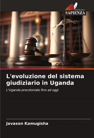 L’evoluzione del sistema giudiziario in Uganda