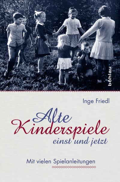 Alte Kinderspiele - einst und jetzt