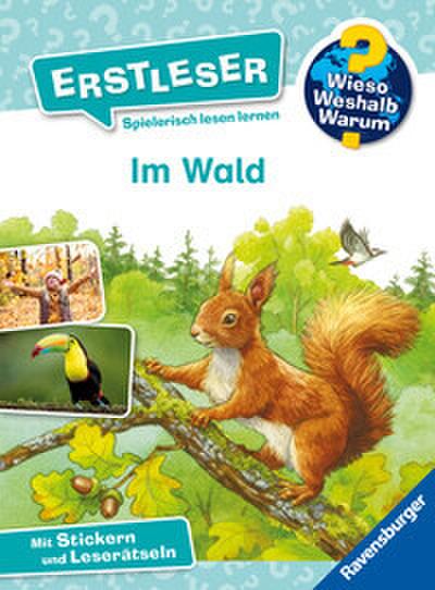 Wieso? Weshalb? Warum? Erstleser, Band 17 - Im Wald