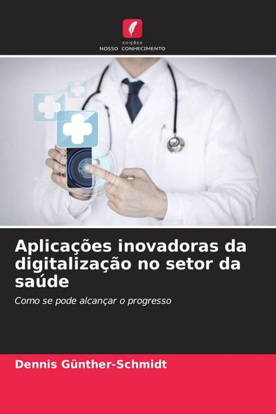 Aplicações inovadoras da digitalização no setor da saúde