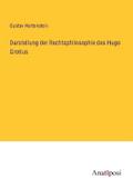 Darstellung der Rechtsphilosophie des Hugo Grotius