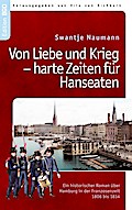 Von Liebe und Krieg - harte Zeiten für Hanseaten