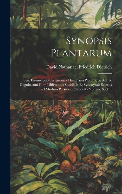 Synopsis plantarum; seu, Enumeratio systematica plantarum plerumque adhuc cognitarum cum differentiis specificis et synonymis selectis ad modum Persoo