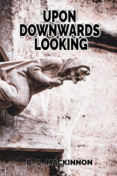 UPON DOWNWARDS LOOKING