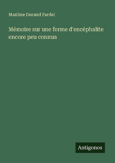 Mémoire sur une forme d’encéphalite encore peu connua
