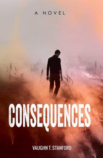 Consequences: A Novel