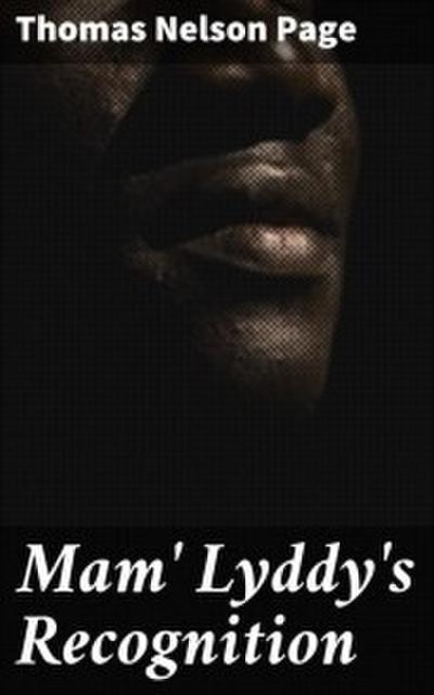 Mam’ Lyddy’s Recognition