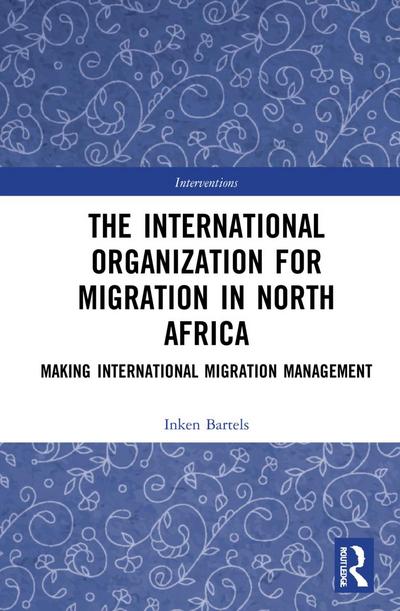 The International Organization for Migration in North Africa