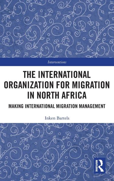 The International Organization for Migration in North Africa