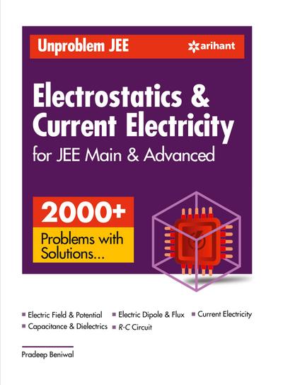 Unproblem JEE Electrostatics & Current Electricity JEE Mains & Advanced