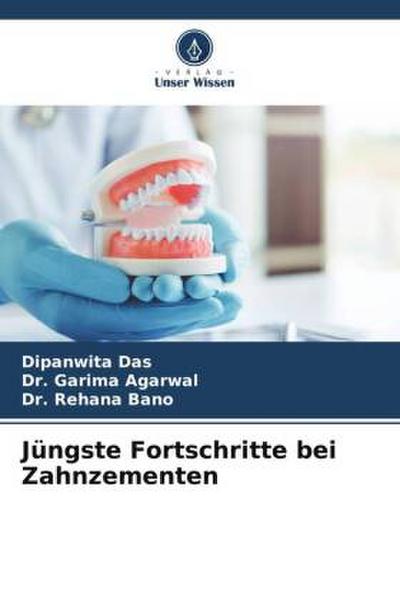 Jüngste Fortschritte bei Zahnzementen