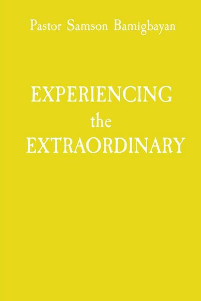 EXPERIENCING  the  EXTRAORDINARY