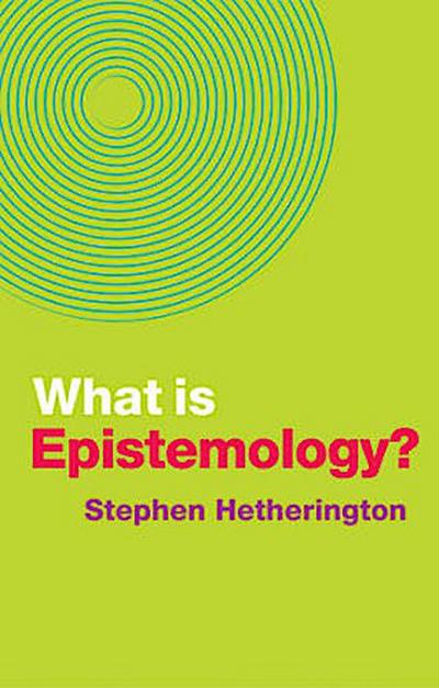 What Is Epistemology?