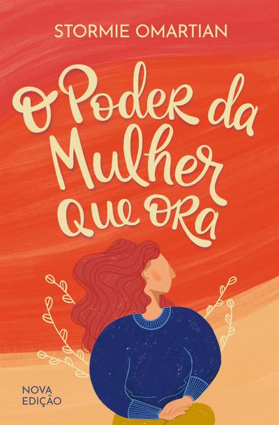 O poder da mulher que ora - Nova edição