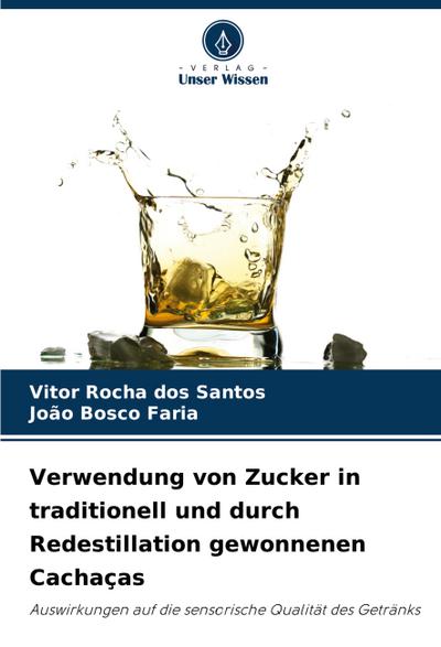 Verwendung von Zucker in traditionell und durch Redestillation gewonnenen Cachaças