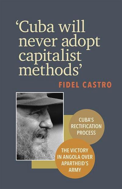 ’cuba Will Never Adopt Capitalist Methods’