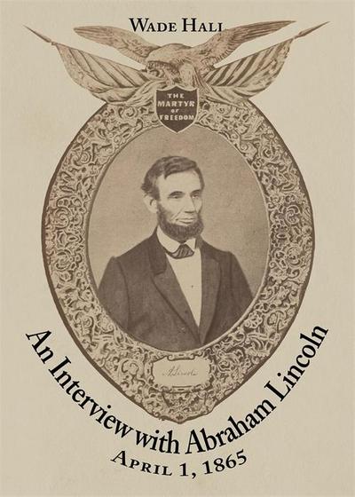 An Interview with Abraham Lincoln