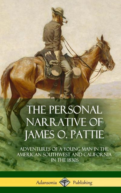 The Personal Narrative of James O. Pattie