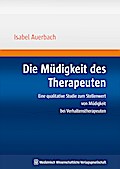 Die Müdigkeit des Therapeuten: Eine qualitative Studie zum Stellenwert von Müdigkeit bei Verhaltenstherapeuten