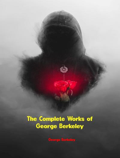 The Complete Works of George Berkeley