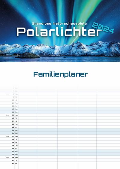 Polarlichter - grandiose Naturschauspiele - 2024 - Kalender DIN A3 (Familien-/Terminplaner)