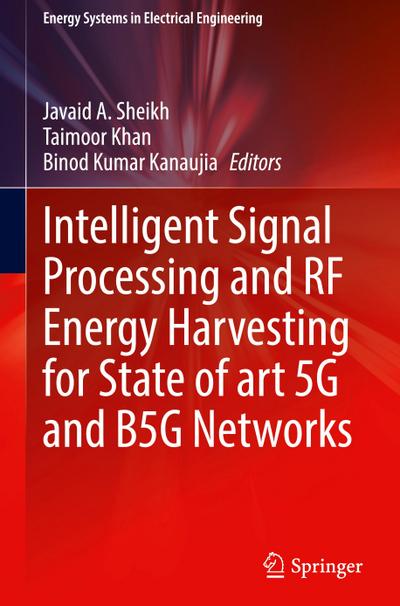 Intelligent Signal Processing and RF Energy Harvesting for State of art 5G and B5G Networks