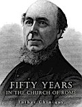 Fifty Years in the Church of Rome