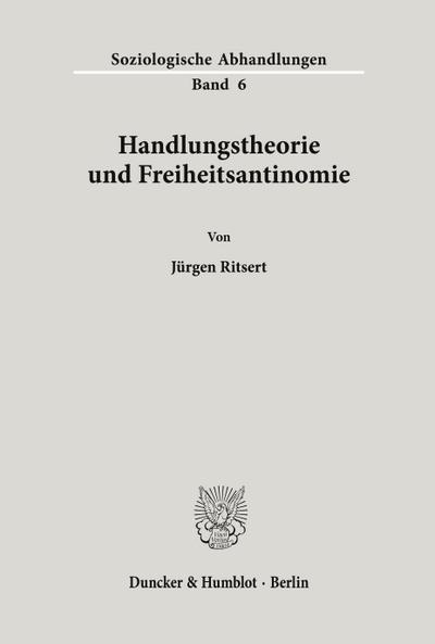 Handlungstheorie und Freiheitsantinomie.