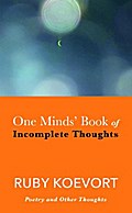 One Minds’ Book of Incomplete Thoughts