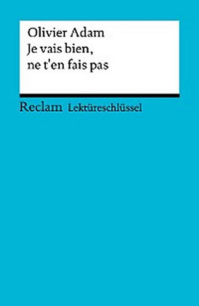 Lektüreschlüssel. Olivier Adam: Je vais bien, ne t’en fais pas