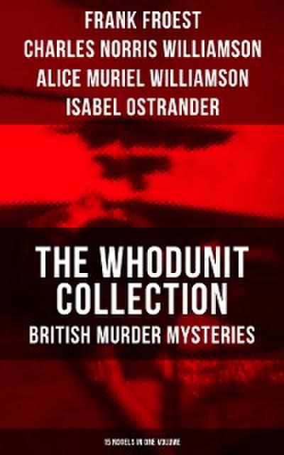 The Whodunit Collection: British Murder Mysteries (15 Novels in One Volume)