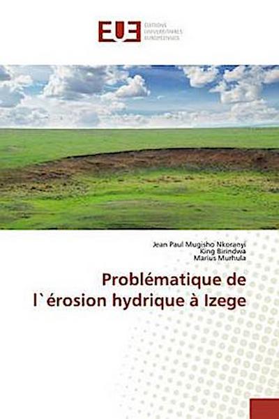 Problématique de l`érosion hydrique à Izege