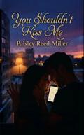 You Shouldn’t Kiss Me