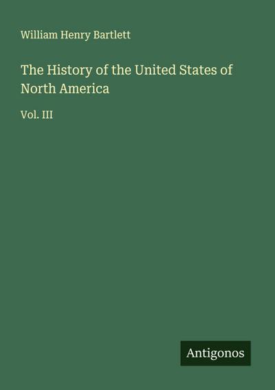 The History of the United States of North America